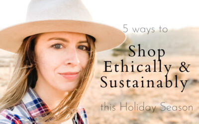 5 Ways to Shop Ethically and Sustainably This Holiday Season