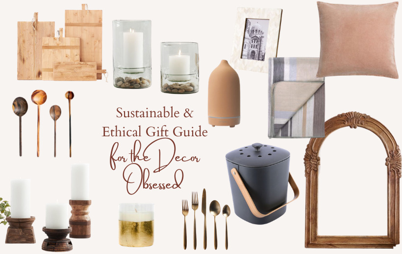 Sustainable & Ethical Gift Guide: For The Decor Obsessed