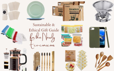 Sustainable & Ethical Gift Guide: For The Newly Eco-conscious