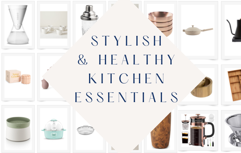 Stylish & healthy Kitchen Essentials