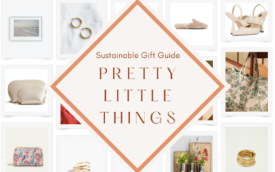 Sustainable Gift Guide: Pretty Little Things