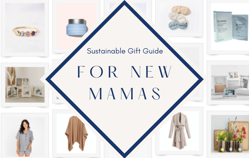 Sustainable Gift Guide for new mamas 